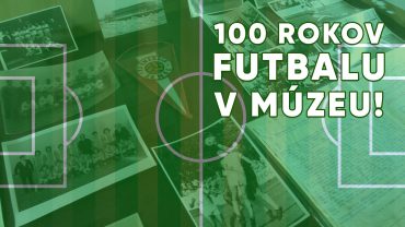100_rokov_futbalu_muzeum